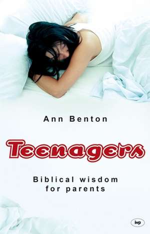 Teenagers – Biblical Wisdom For Parents de Ann Benton