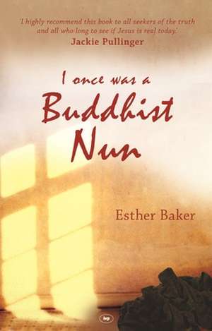 I Once was a Buddhist Nun de Esther Baker