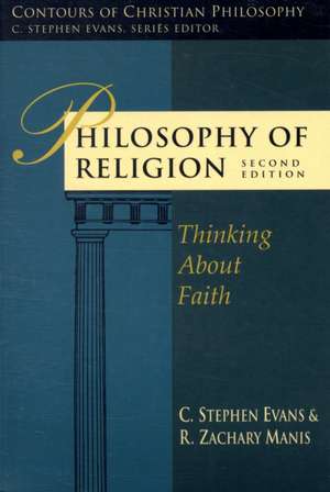 Philosophy of Religion – Thinking About Faith de C Stephen Evans