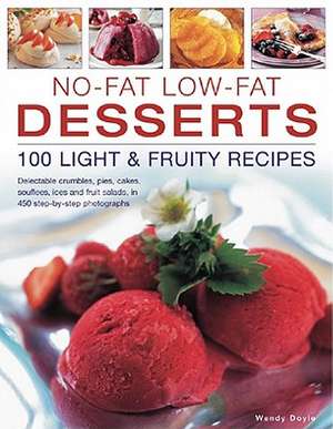 No-Fat Low-Fat Desserts: 100 Light & Fruity Recipes de Simona Hill