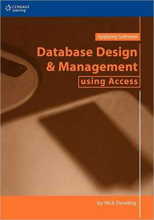 Dowling, N: Database Design & Management Using Access