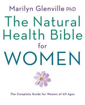 Natural Health Bible for Women de Marilyn Glenville