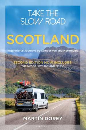 Take the Slow Road: Scotland 2nd edition de Martin Dorey