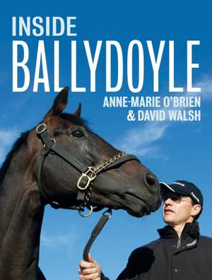 Inside Ballydoyle de Annemarie O'Brien