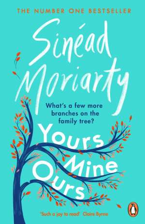 Yours, Mine, Ours de Sinead Moriarty