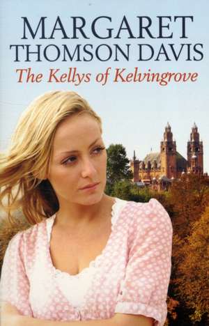 The Kellys of Kelvingrove de Margaret Thomson Davis