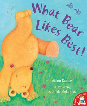 What Bear Likes Best! de Alison Ritchie