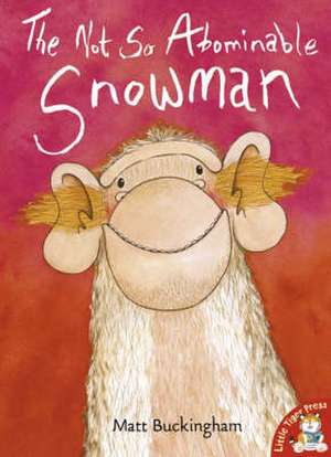 Buckingham, M: The Not So Abominable Snowman de Matt Buckingham