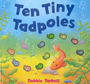 Ten Tiny Tadpoles de Debbie Tarbett