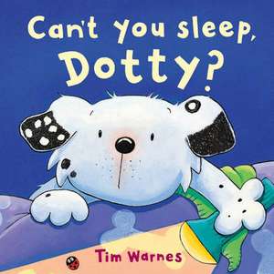 Warnes, T: Can't You Sleep, Dotty? de Tim Warnes