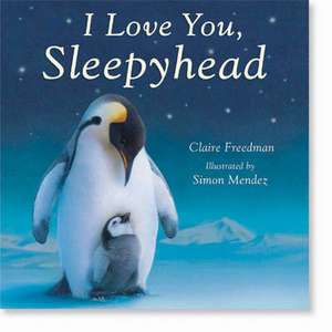 I Love You, Sleepyhead de Claire Freedman