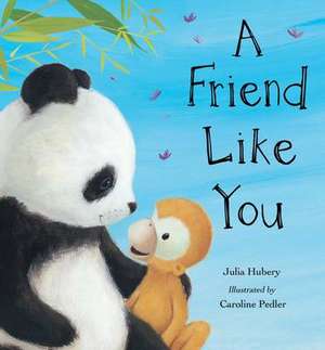 Hubery, J: A Friend Like You de Julia Hubery