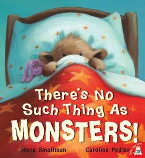 There's No Such Thing as Monsters! de Steve Smallman