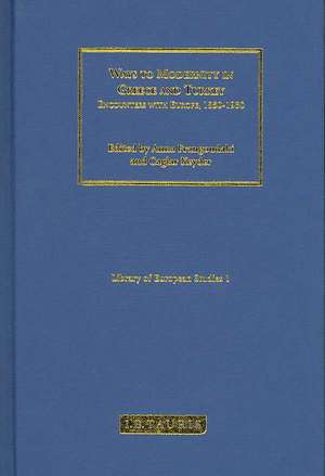 Ways to Modernity in Greece and Turkey: Encounters with Europe, 1850-1950 de Anna Frangoudaki