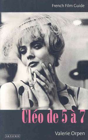 Cléo de 5 à 7: French Film Guide de Valerie Orpen