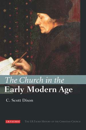 The Church in the Early Modern Age de C. Scott Dixon