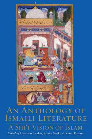 An Anthology of Ismaili Literature: A Shi'i Vision of Islam de Herman Landolt