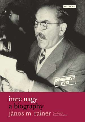 Imre Nagy: A Biography de János M. Rainer