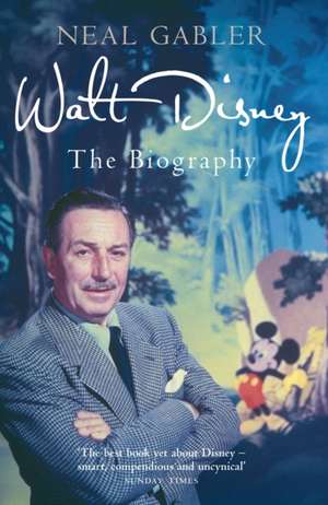 Walt Disney de Neal Gabler