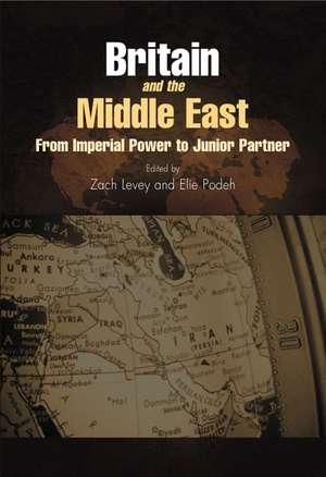 Britain and the Middle East – From Imperial Power to Junior Partner de Elie Podeh