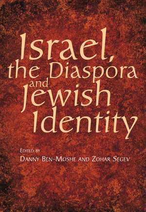 Israel, the Diaspora and Jewish Identity de Danny Ben–moshe