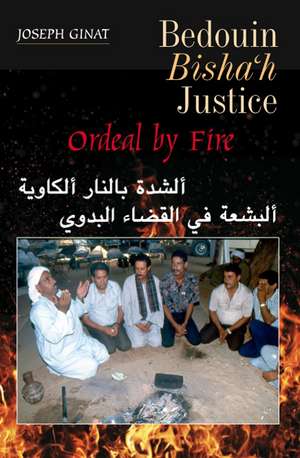 Bedouin Bisha`h Justice – Ordeal by Fire de Joseph Ginat