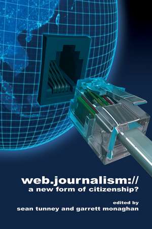 Web Journalism:// – A New Form of Citizenship? de Sean Tunney