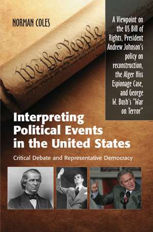 Interpreting Political Events in the United Stat – Critical Debate and Representative Democracy – A Viewpoint on the US Bill of Rights, President Andr de NORMAN COLES