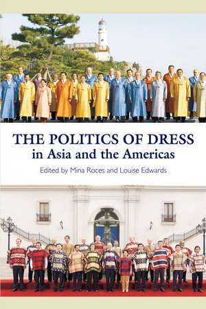 Politics of Dress in Asia and the Americas de Mina Roces