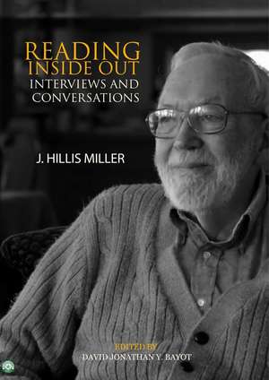 Reading Inside Out – Interviews and Conversations by J Hillis Miller de David Bayot