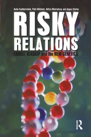 Risky Relations: Family, Kinship and the New Genetics de Katie Featherstone