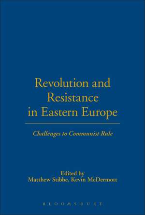 Revolution and Resistance in Eastern Europe: Challenges to Communist Rule de Professor Matthew Stibbe