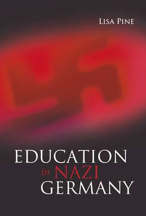 Education in Nazi Germany de Dr. Lisa Pine