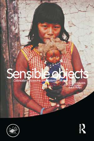 Sensible Objects: Colonialism, Museums and Material Culture de Elizabeth Edwards