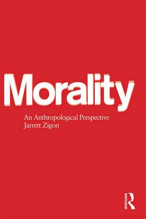 Morality: An Anthropological Perspective de Jarrett Zigon