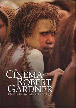 The Cinema of Robert Gardner de Lucien Taylor