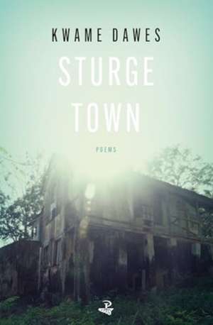 Sturge Town de Kwame Dawes