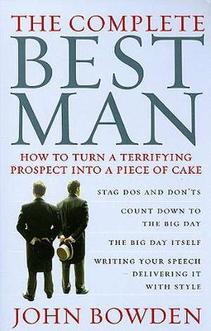 The Complete Best Man de John Bowden