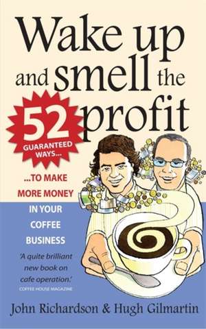 Wake Up and Smell the Profit de John Richardson