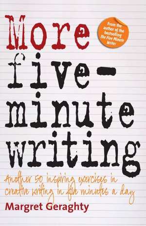 More Five Minute Writing de Margret Geraghty