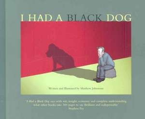 I Had a Black Dog de Matthew Johnstone