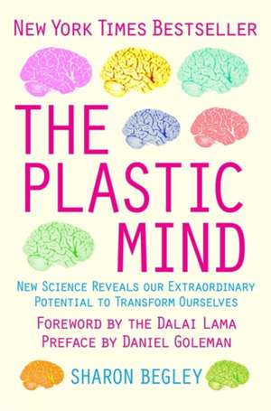 The Plastic Mind de Sharon Begley