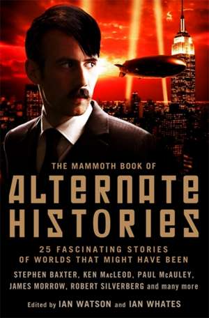 The Mammoth Book of Alternate Histories de Ian Watson