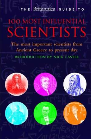 The Britannica Guide to 100 Most Influential Scientists de John Gribbin