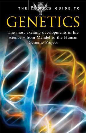 Britannica: The Britannica Guide to Genetics de Britannica