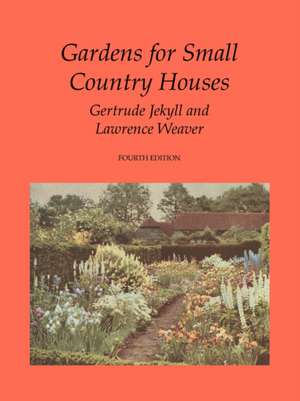 Gardens for Small Country Houses de Gertrude Jekyll