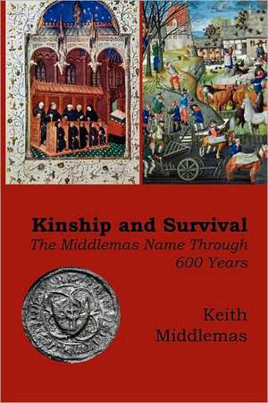 Kinship and Survival: The Middlemas Name Through 600 Years de Keith Middlemas