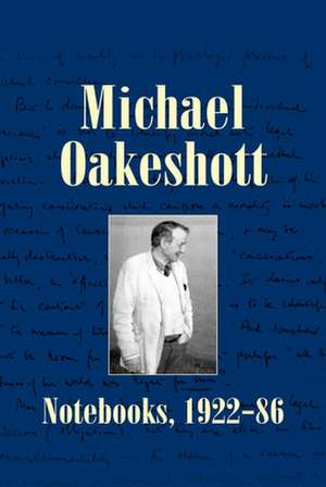 Michael Oakeshott: Notebooks, 1922-86 de Michael Oakeshott