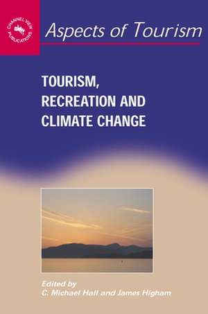 Tourism, Recreation and Climate Change de Prof Hall, C. Michael