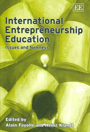 International Entrepreneurship Education – Issues and Newness de Alain Fayolle